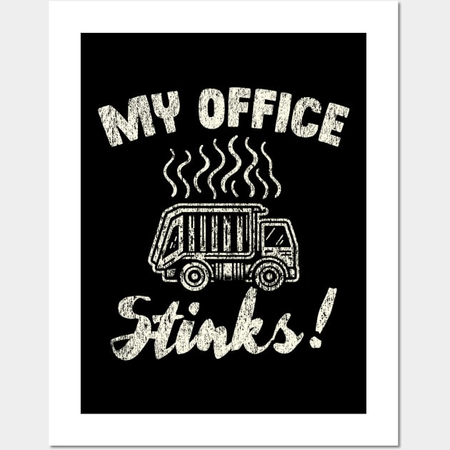 My Office Stinks Garbage Truck Driver Wall Art by Depot33